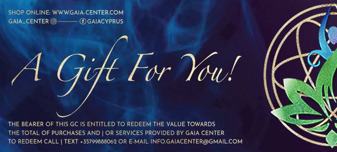 Gift Certificate or Gift Voucher to purchase products and services by Gaia Center. Shop online or visit our store in Cyprus.